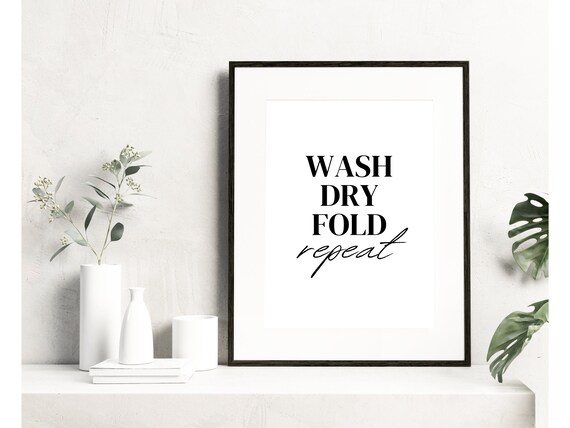Wash Dry Fold Repeat Fun Laundry Room Typography Quote Poster