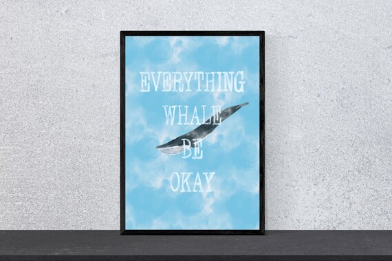 Everything Whale Be Okay Poster Art Print Wall Art Happiness Funny Funny Saying Motivation Watercolor Din A 4 Whale Blue Whale