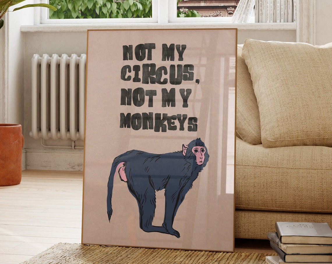 Not My Circus Not My Monkeys Poster Funny Monkey Quote Decor Art - Image 3