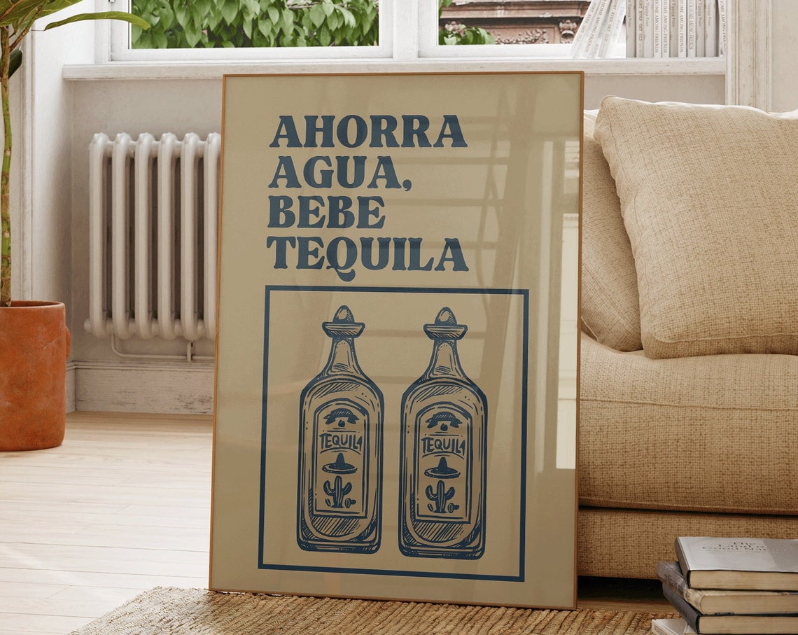 Ahorra Agua Bebe Tequila Spanish Quote Bar Cart Decor Poster