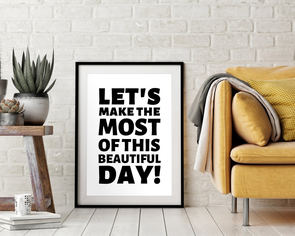 Let's Make the Most of This Beautiful Day Bold Quote Minimalist Poster