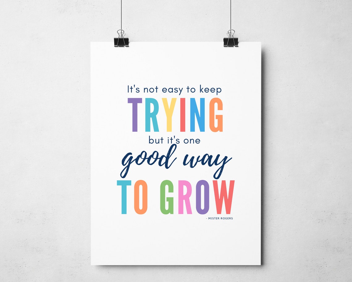 Mister Rogers Its Not Easy To Keep Trying Good Way To Grow Poster - Image 4