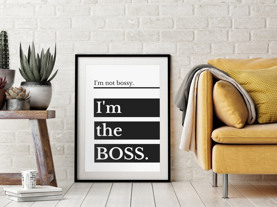 Im Not Bossy Im The Boss Quote Black White Entrepreneur Office Poster