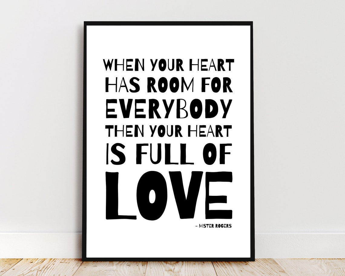 When Your Heart Has Room for Everybody Mister Rogers Quote Poster - Image 2