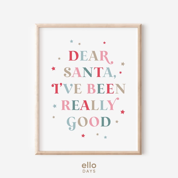 Dear Santa Ive Been Really Good Colorful Serif Christmas Poster