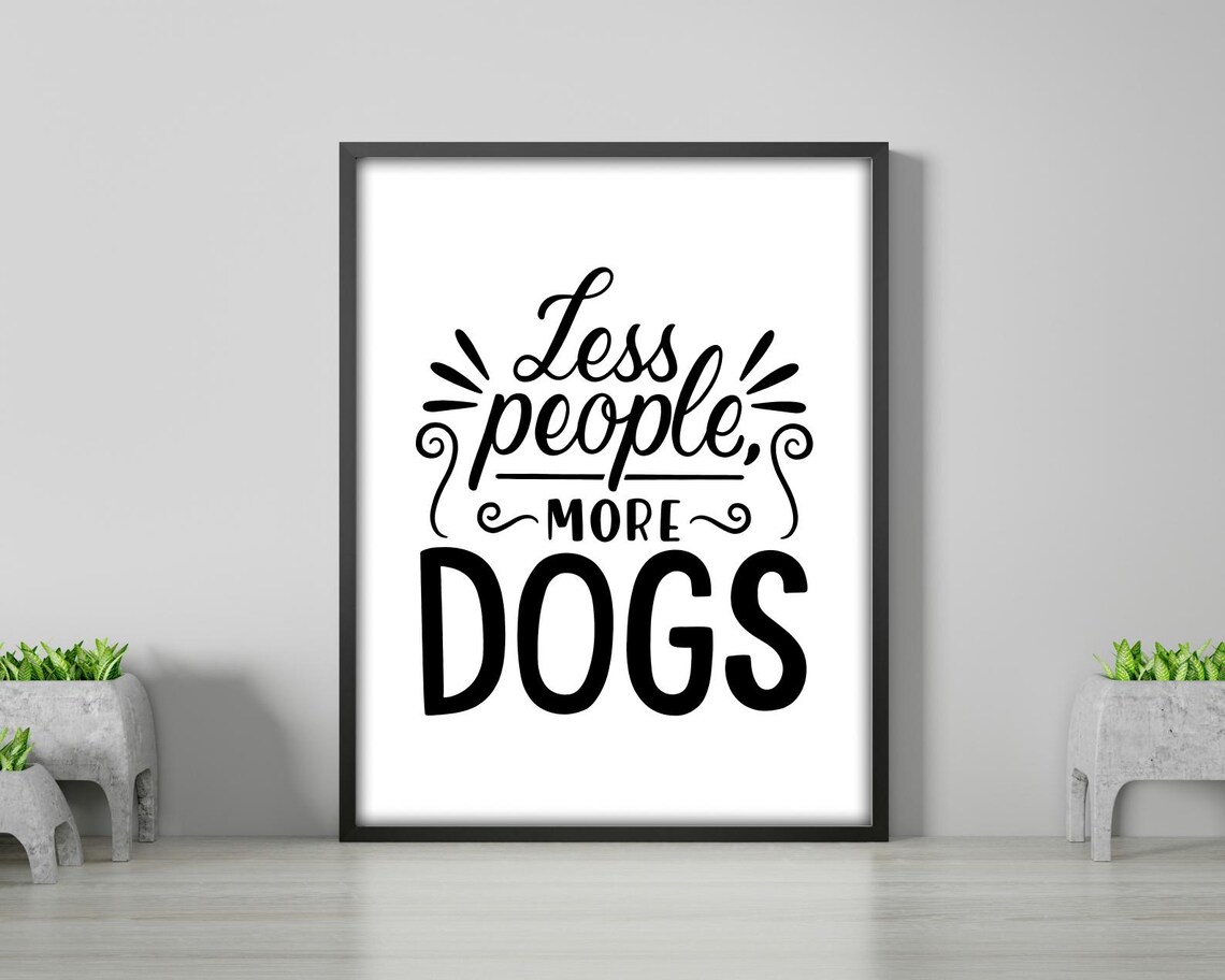 Less People More Dogs - Funny Quote Print - Image 2