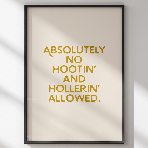 Absolutely No Hootin And Hollerin Allowed Western Saying Art Poster