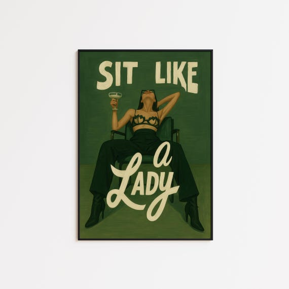 Sit Like A Lady Bold Feminist Poster Empowering Female Wall Art Print