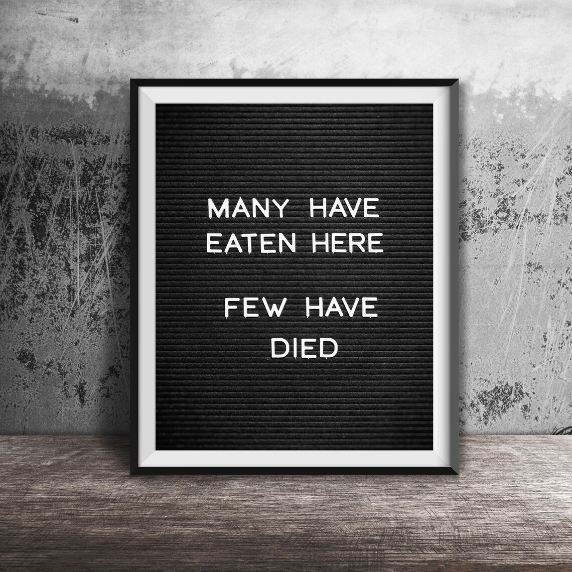 Many Have Eaten Here Few Have Died Letter Board Photography Poster
