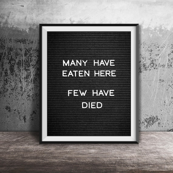 Many Have Eaten Here Few Have Died Unframed Photography Print Funny Kitchen Bar Decor Menu Board Wall Art Restaurant Sign