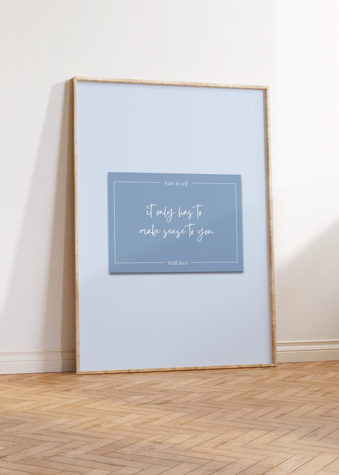 It Only Has to Make Sense to You Blue Minimalist Quote Poster