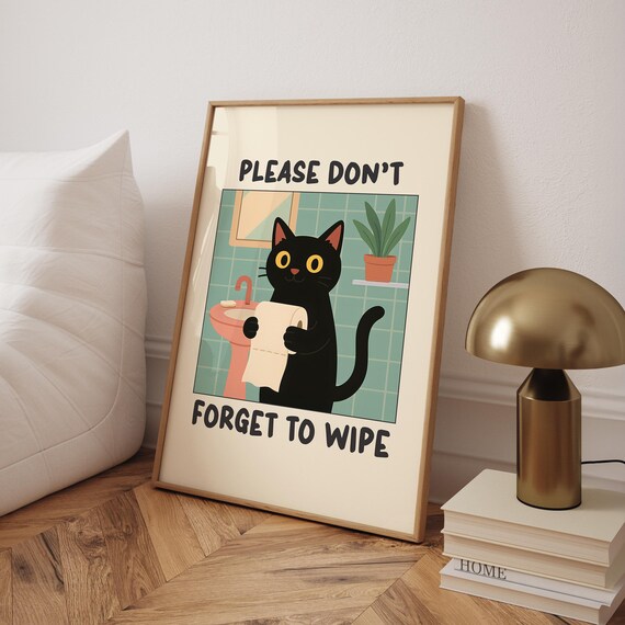 Please Dont Forget To Wipe Funny Black Cat Bathroom Toilet Humor Poster