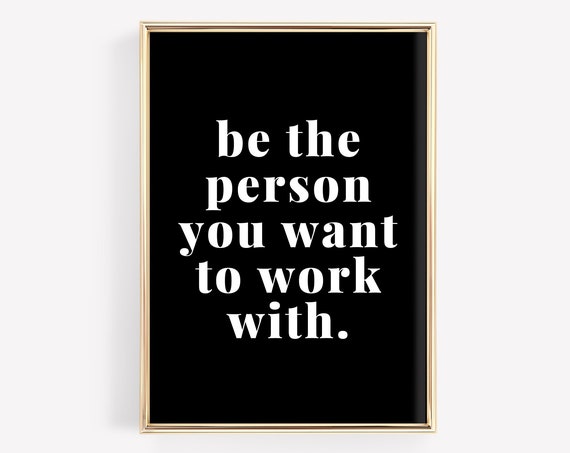 Be the Person You Want to Work With, Minimalist Poster