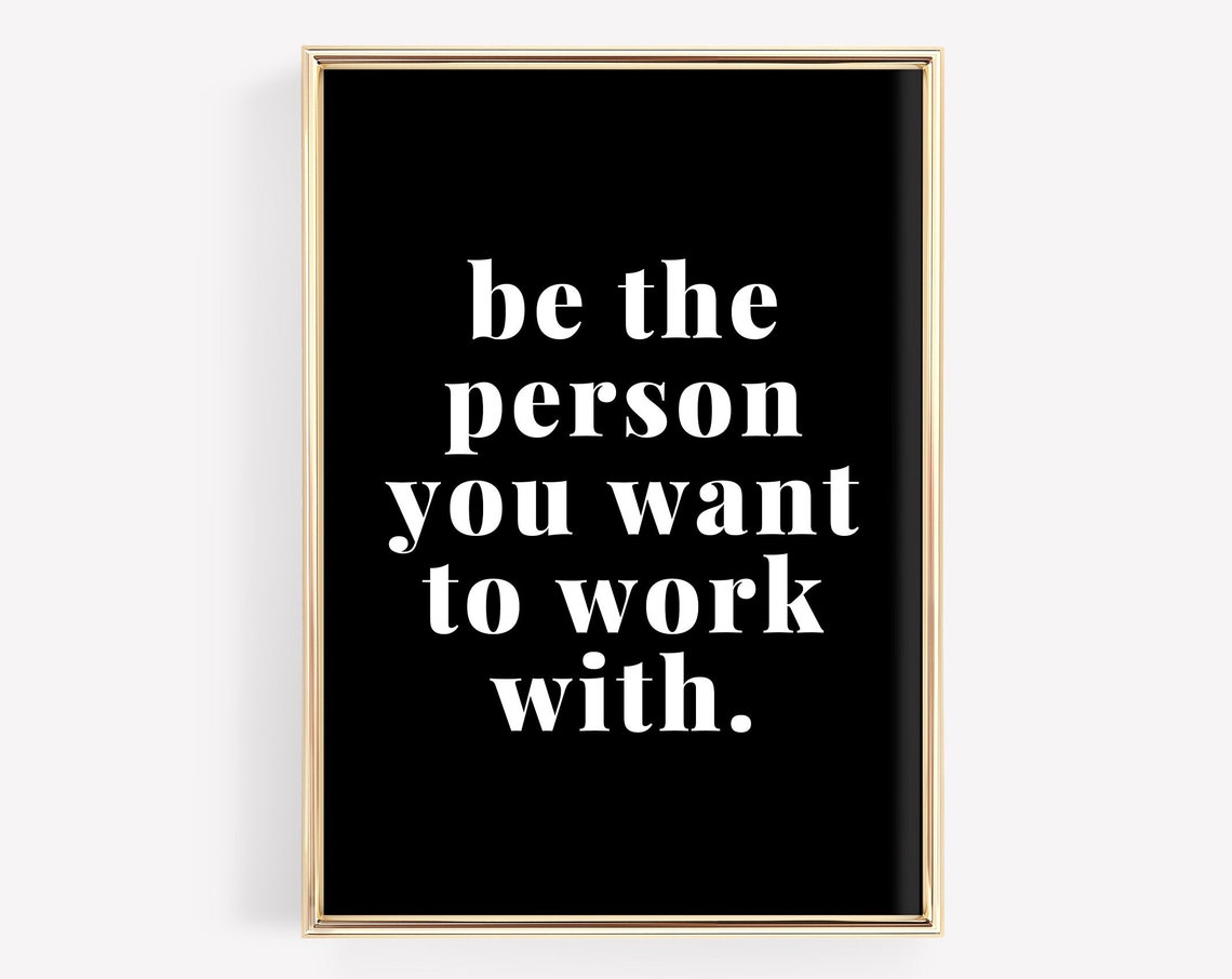 Be the Person You Want to Work With, Minimalist Poster