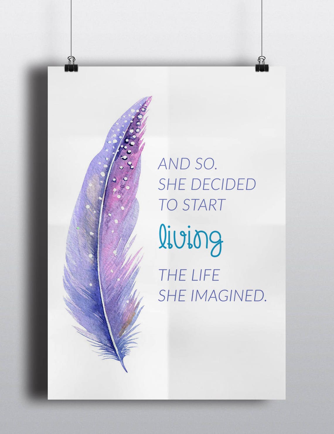 She Decided To Start Living Watercolor Feather Inspirational Poster