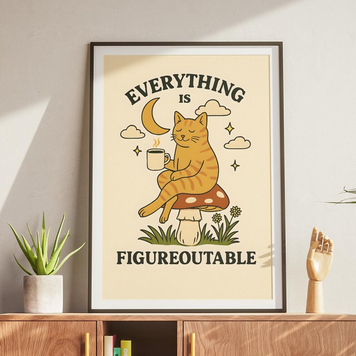 Everything Is Figureoutable Cat On Mushroom Moonlight Quote Poster