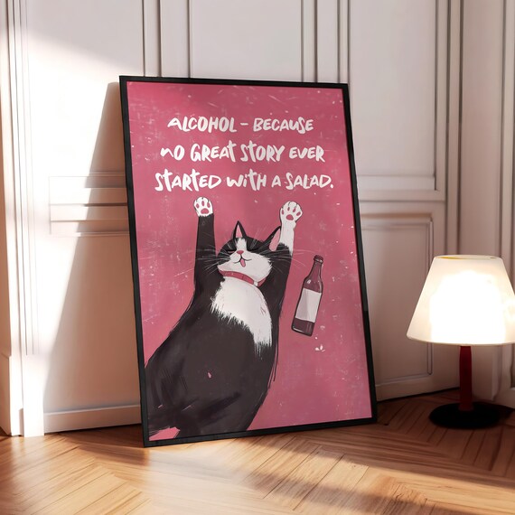 Funny Cat Alcohol Quote Poster No Great Story Started With Salad