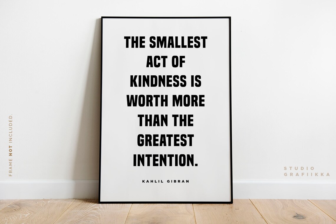 Kahlil Gibran Smallest Act of Kindness Bold Caps Quote Poster - Image 2