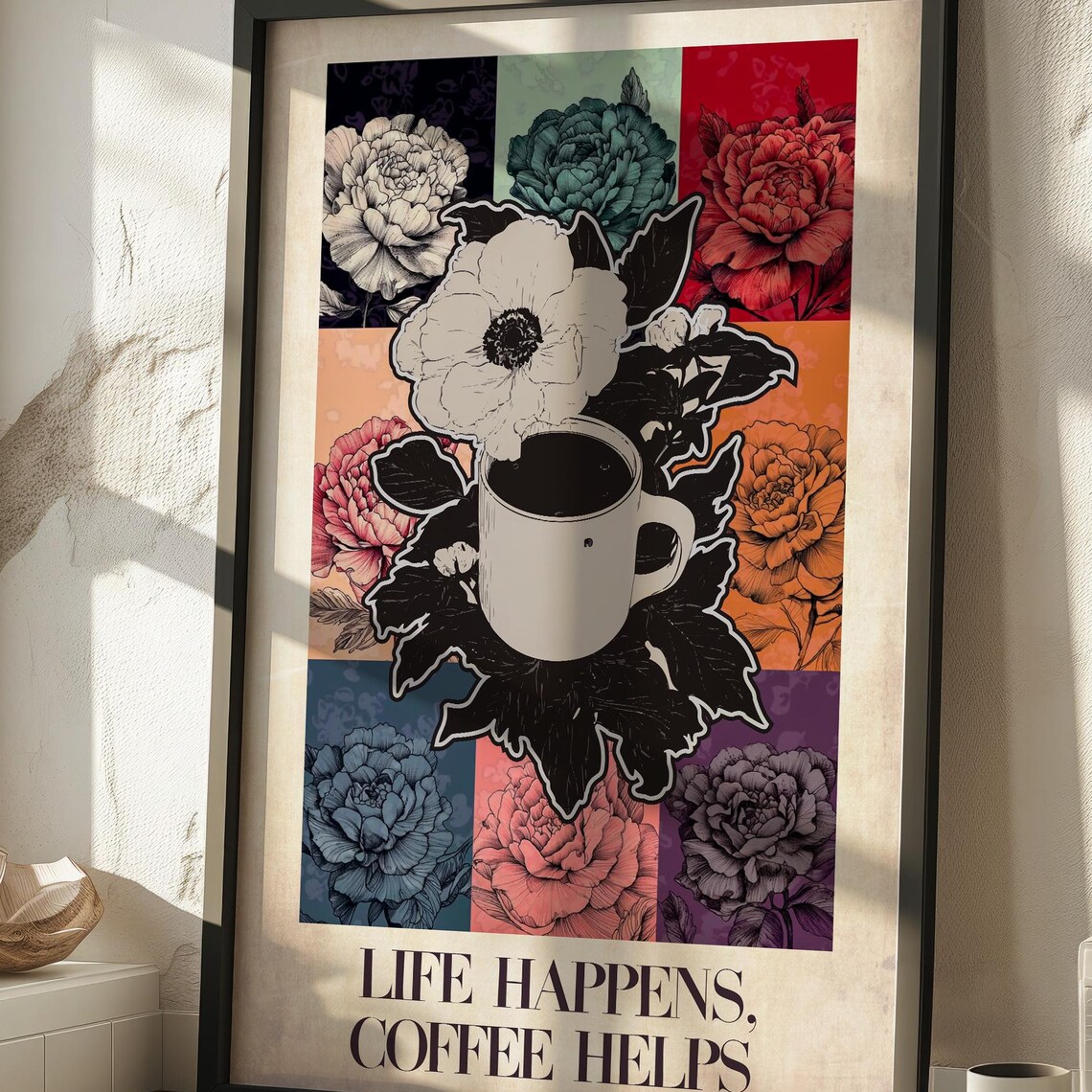 Life Happens Coffee Helps Vintage Floral Botanical Quote Poster