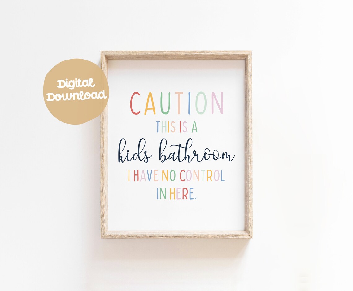 Caution This Is A Kids Bathroom No Control Funny Sign Poster - Image 3