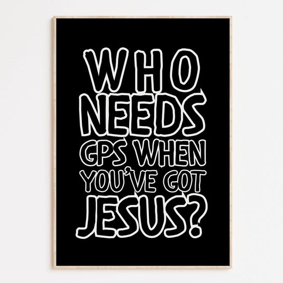 Funny Christian Wall Art Who Needs Gps Bold Faith