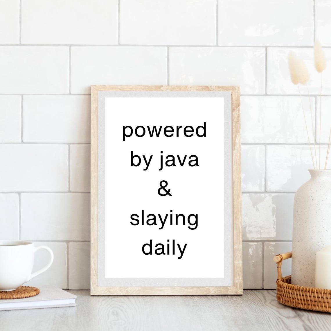 Powered By Java And Slaying Daily Bold Funny Coffee Quote Poster