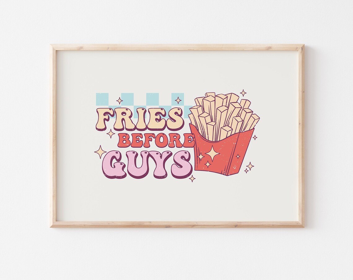 Fries Before Guys Funny Food Quote Retro Valentine Art Poster