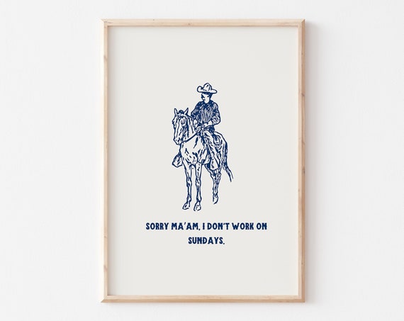Sorry I Dont Work On Sundays Western Wall Art Minimalist Modern Cowboy Print Western Decor Trendy Cowboy Quote Art Wild West Wall Art