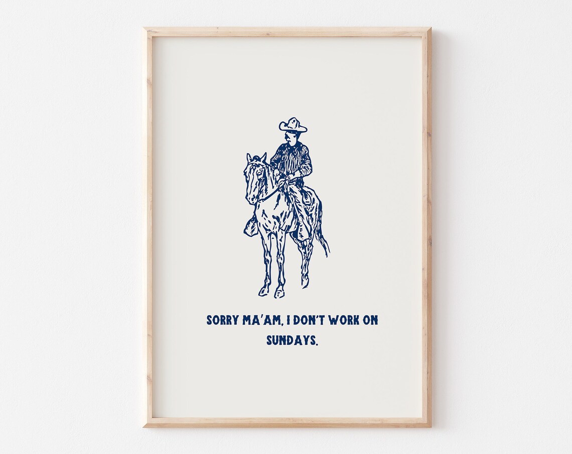Sorry Ma'am I Don't Work on Sundays Navy Cowboy Western Quote Poster