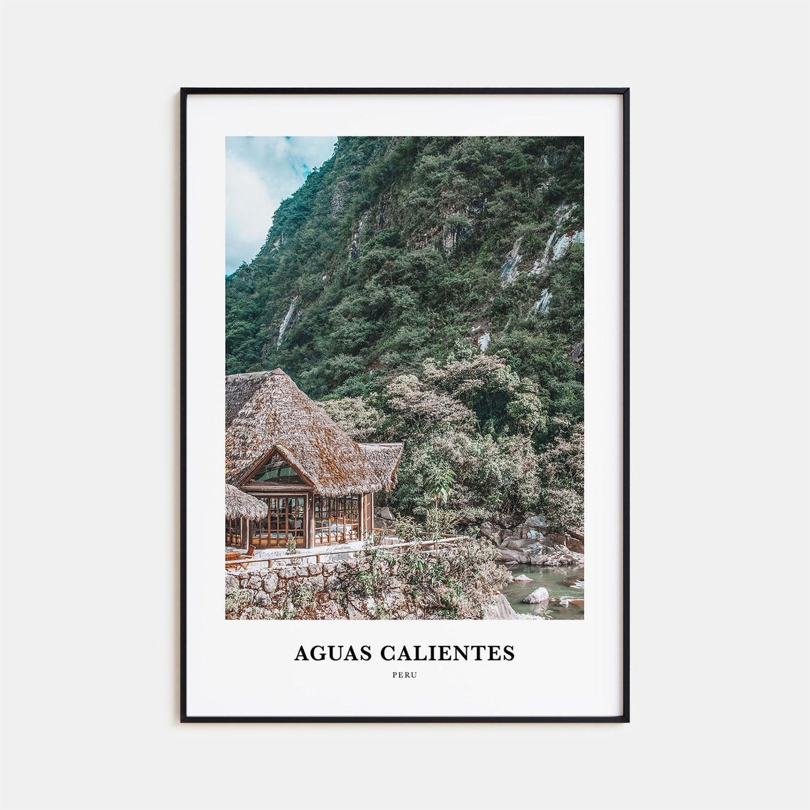 Aguas Calientes Peru River Lodge Photography Travel Poster Jungle