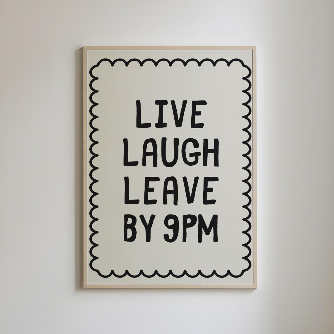 Live Laugh Leave By 9pm Typography Art Print
