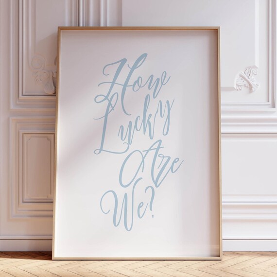Elegant How Lucky Are We Blue Script Hand Lettered Quote Wall Art
