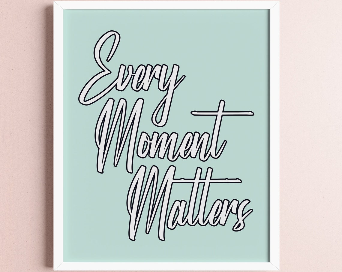 Every Moment Matters Elegant White Script Mint Green Quote Poster