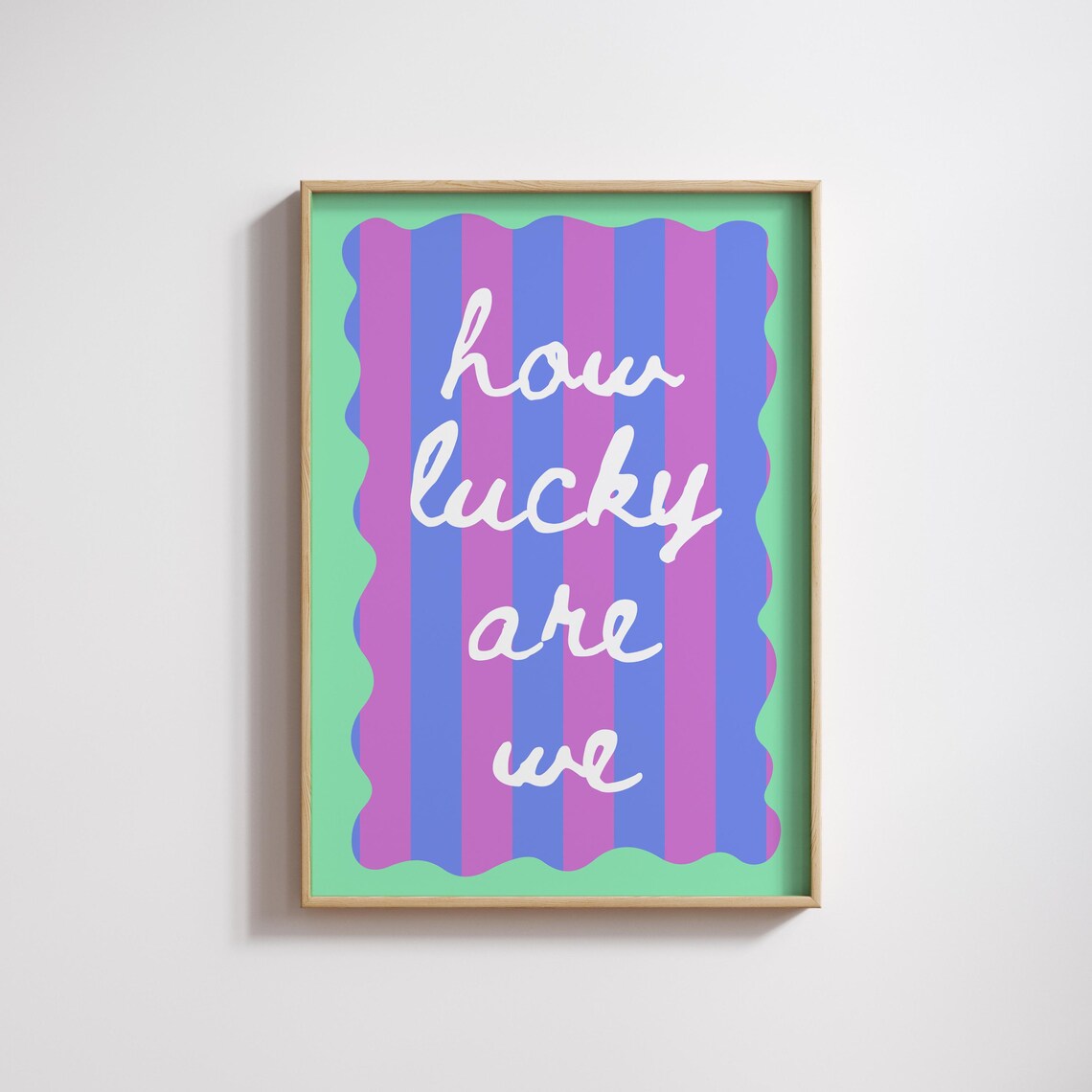 How Lucky Are We Pink Blue Stripe Quote Art Print