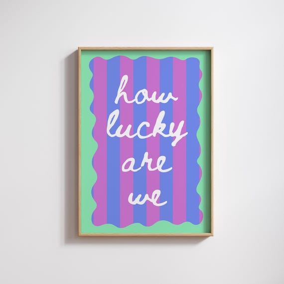 How Lucky Are We Pink Blue Stripe Quote Art Print