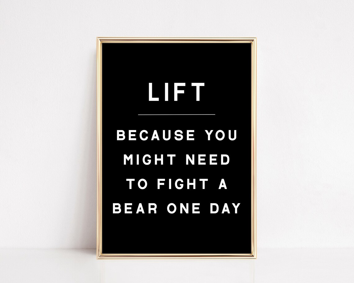 Lift Fight A Bear One Day Funny Black White Gym Strength Quote Poster