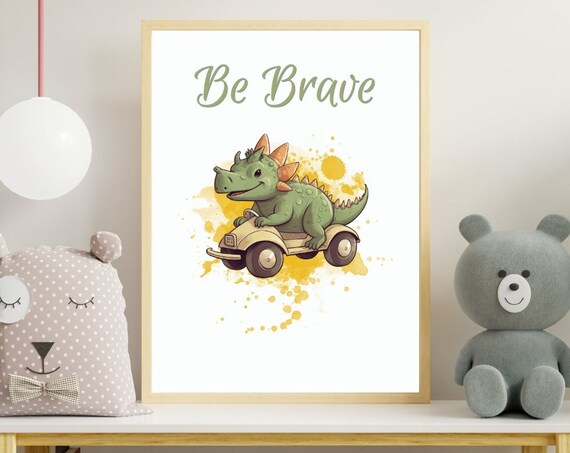 Be Brave Cute Baby Dinosaur Riding Toy Car Nursery Quote Poster