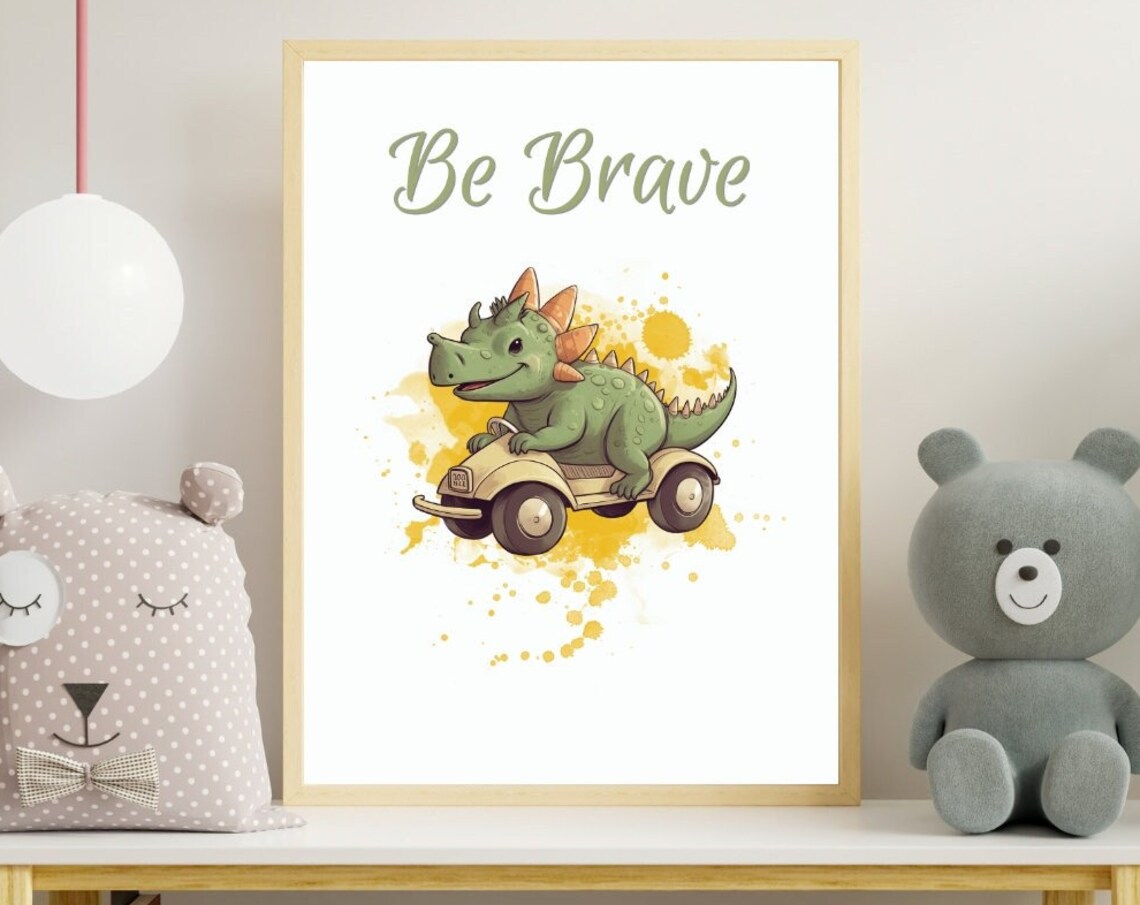 Be Brave Cute Baby Dinosaur Riding Toy Car Nursery Quote Poster