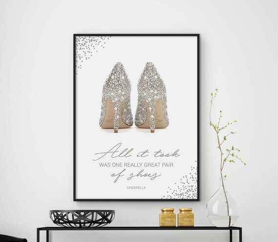 All It Took Was One Great Pair Of Shoes Cinderella Quote Fashion Poster