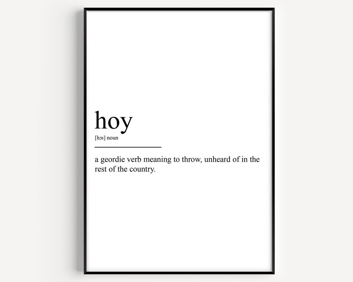 Geordie Hoy Dictionary Definition Print British Slang Humor Gift