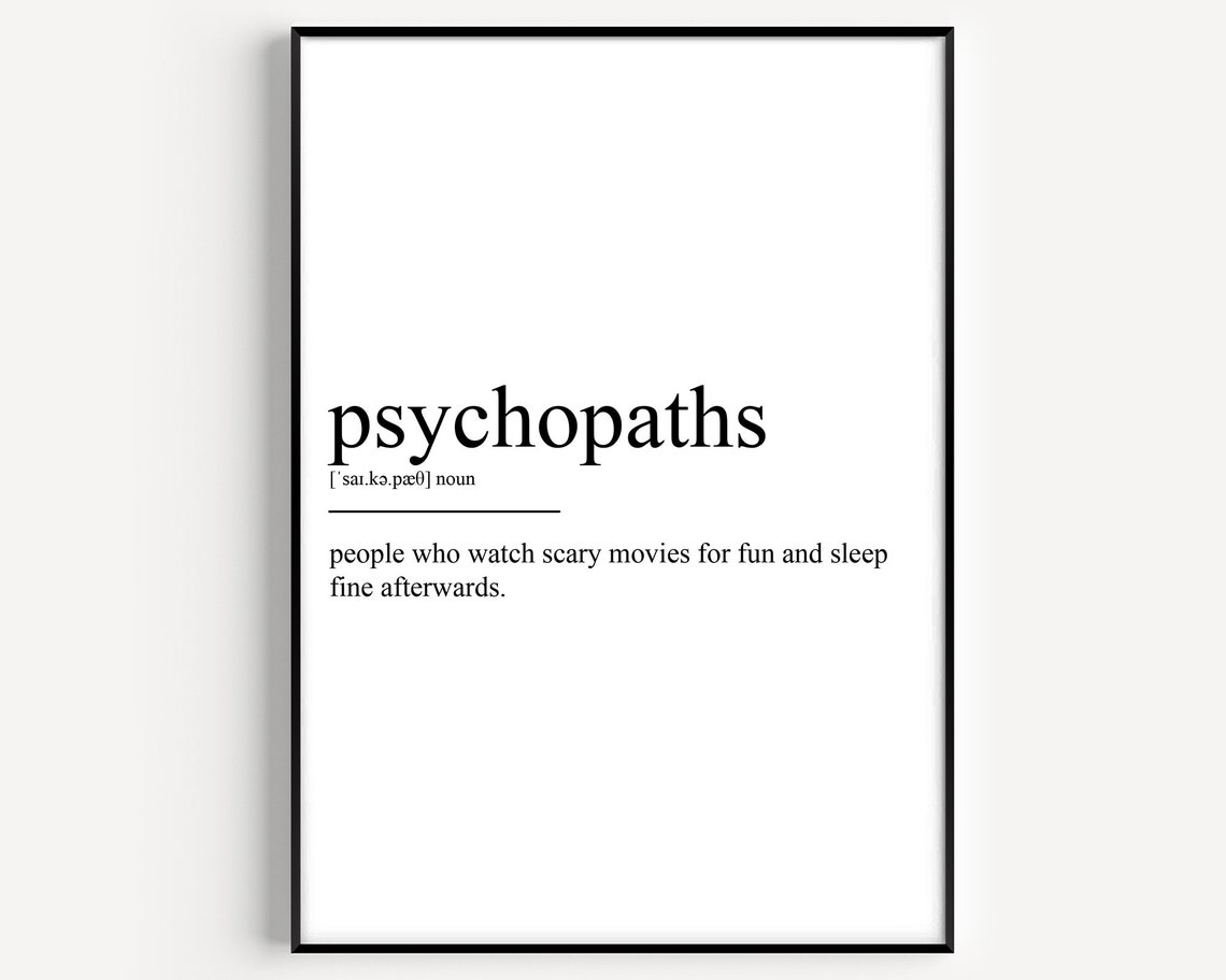 Funny Psychopaths Definition Dictionary Print Scary Movie Gift