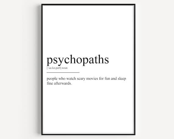 Funny Psychopaths Definition Dictionary Print Scary Movie Gift