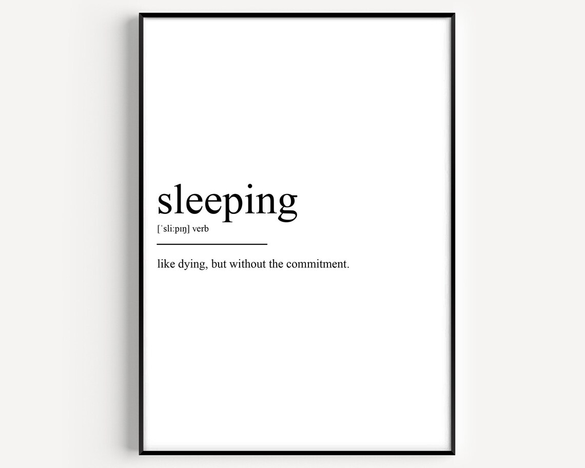 Sleeping Definition Art Print, Typography Quote