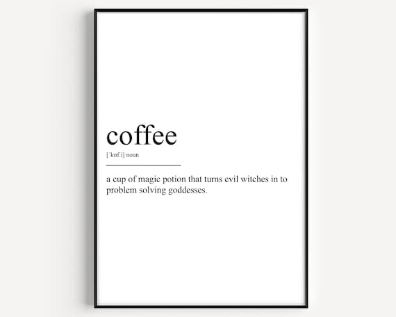 Coffee Definition Funny Dictionary Quote Gift for Coffee Lovers Wall Art