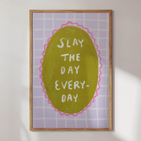 Colorful Slay The Day Every-Day Motivational Quote Typography Poster
