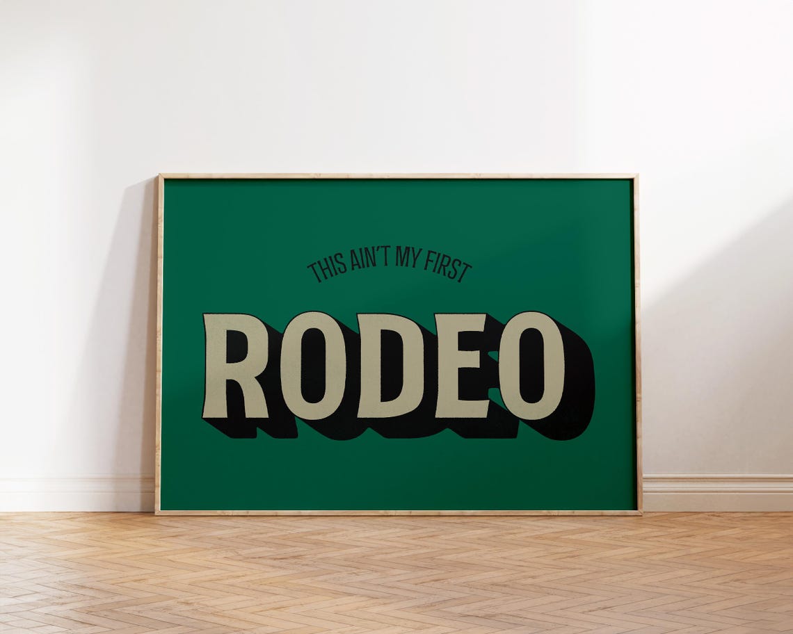 This Ain't My First Rodeo Green Retro Western Typography Poster
