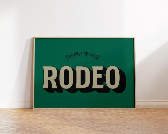 This Ain't My First Rodeo Green Retro Western Typography Poster
