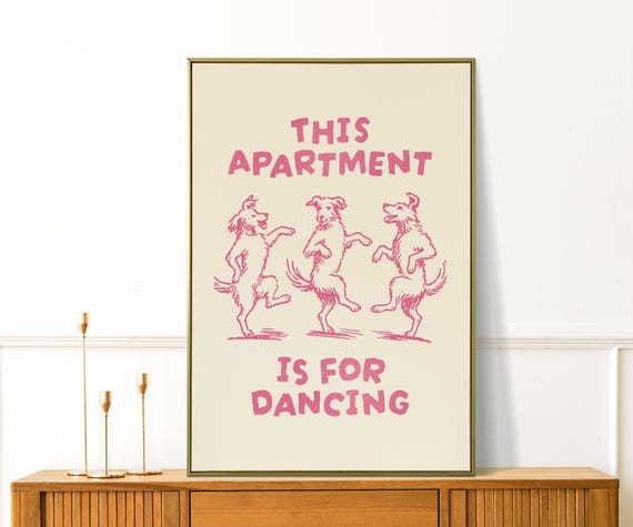 This Apartment Is For Dancing Print Funny Decor Retro Cool Gallery Wall Dog Prints Minimalist Fun Quotes Poster