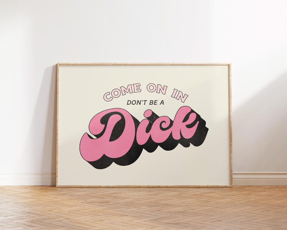 Come On In Don't Be A Dick Funny Pink Retro Typography Poster