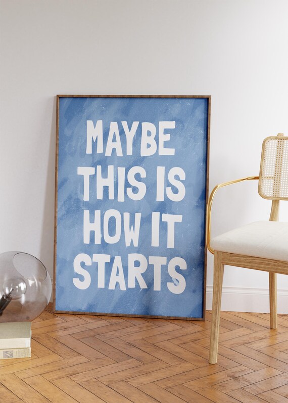 Maybe This Is How It Starts Blue Watercolor Bold Quote Poster